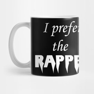 I prefer the rapper Mug